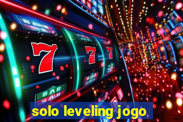 solo leveling jogo